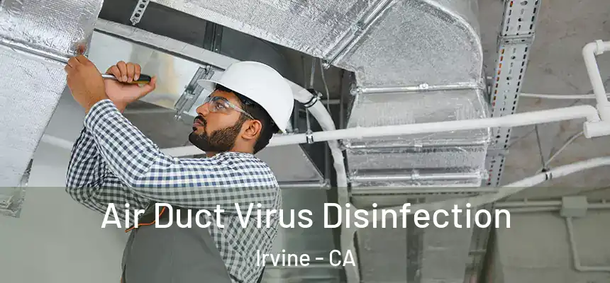 Air Duct Virus Disinfection Irvine - CA