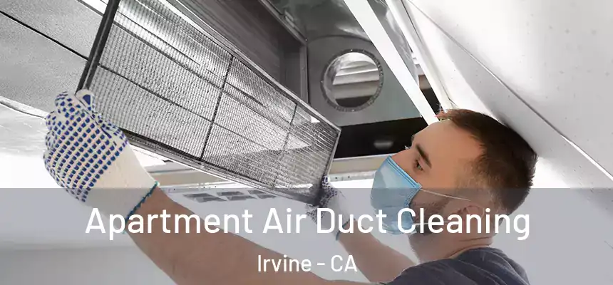 Apartment Air Duct Cleaning Irvine - CA
