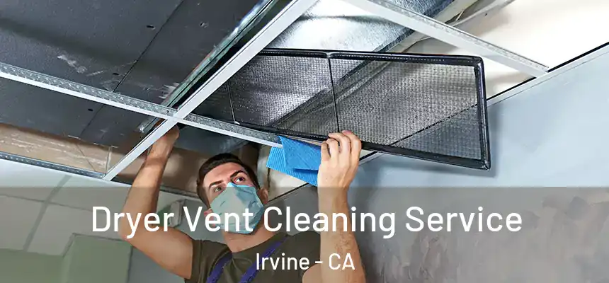 Dryer Vent Cleaning Service Irvine - CA