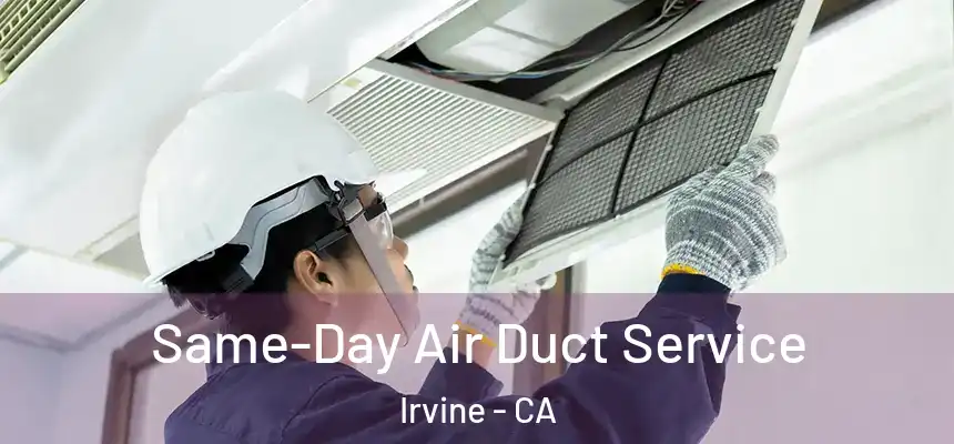 Same-Day Air Duct Service Irvine - CA