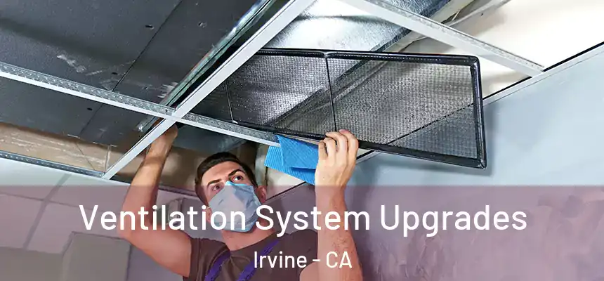 Ventilation System Upgrades Irvine - CA